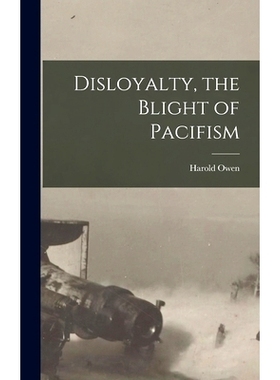 预订 Disloyalty, the Blight of Pacifism: 9781013414459