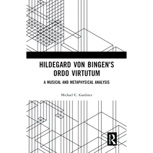 预订 Hildegard von Bingen’s Ordo Virtutum: A Musical and Metaphysical Analysis 希尔德加德·冯·宾根的音乐与形而上学分析