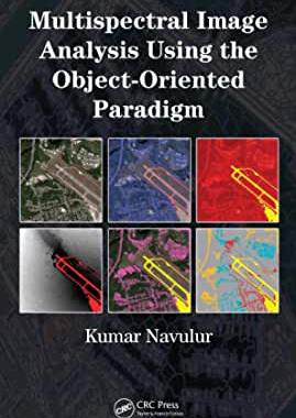 【预订】Multispectral Image Analysis Using the Object-Oriented Paradigm