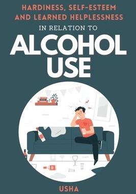 [预订]Hardiness, Self-esteem and Learned Helplessness in Relation to Alcohol Use 9784265639397