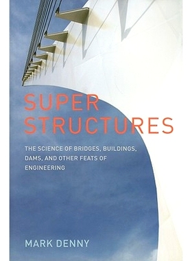 预订 Super Structures: The Science of Bridges, Buildings, Dams, and Other Feats of Engineering 超级结构：桥梁、建筑、水