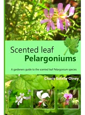预订 Scented Leaf Pelargoniums: A Gardeners Guide to the Scented Leaf Pelargonium Species: 9781973880684
