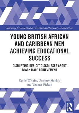 [预订]Young British African and Caribbean Men Achieving Educational Success: Disrupting Deficit Discourses about Black