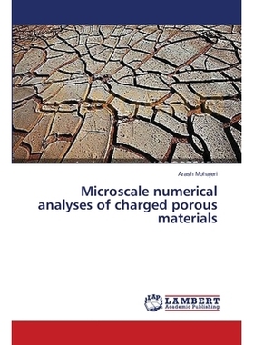 预订 Microscale Numerical Analyses of Charged Porous Materials: 9783659452260