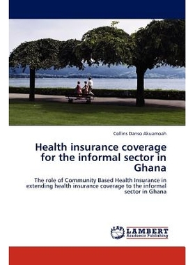预订 Health Insurance Coverage for the Informal Sector in Ghana: 9783845423722