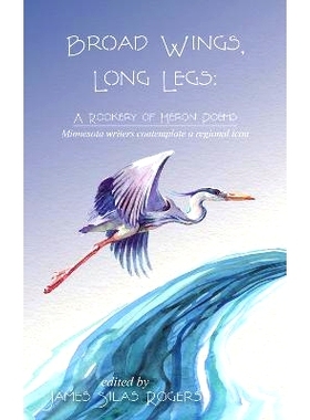 预订 Broad Wings, Long Legs: A Rookery of Heron Poems 宽翅长腿：鹭栖地诗: 9781682011461