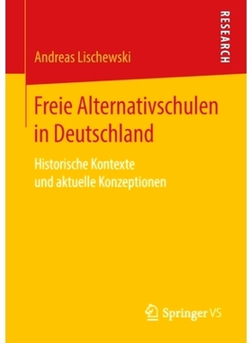 预订 Freie Alternativschulen in Deutschland: Historische Kontexte und aktuelle Konzeptionen 德国的免费替代学校: 97836582