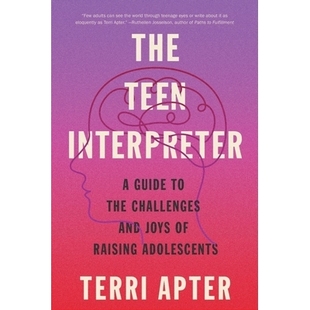 预订 The Teen Interpreter: A Guide to the Challenges and Joys of Raising Adolescents 青少年口译员：抚养青少年的挑战和乐