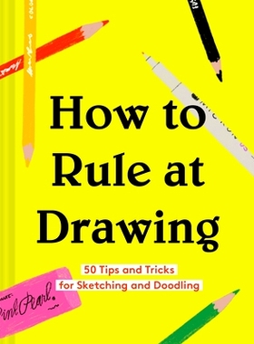 预订 How to Rule at Drawing: 50 Tips and Tricks for Sketching and Doodling (Sketching for Beginners Book, Learn How to D