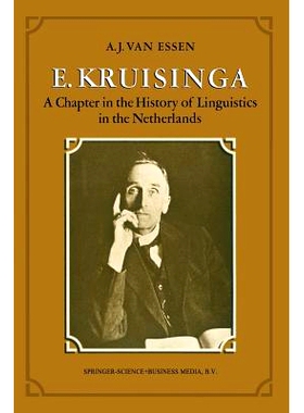 预订 E. Kruisinga: A Chapter in the History of Linguistics in the Netherlands: 9789024799602