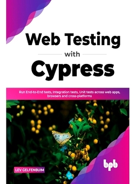 预订 Web Testing with Cypress: Run End-to-End tests, Integration tests, Unit tests across web apps, browsers and cross-p