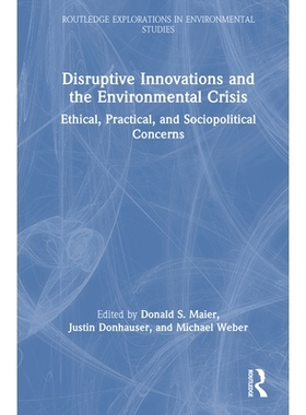 预订 Disruptive Innovations and the Environmental Crisis: Ethical, Practical, and Sociopolitical Concerns 颠覆式创新与环