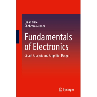 预订 Fundamentals of Electronics: Circuit Analysis and Amplifier Design 电子学基础：电路分析与放大器设计: 9783032052605