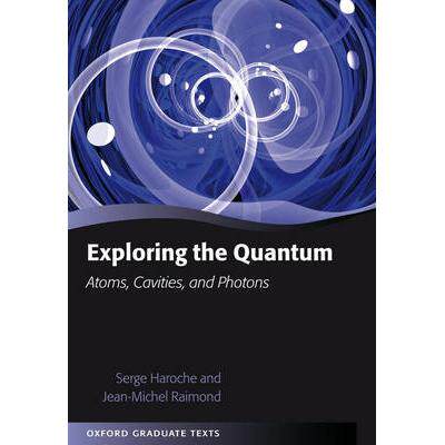 现货Exploring the Quantum: Atoms, Cavities, and Photons量子探索：原子、空穴和光子: 9780198509141