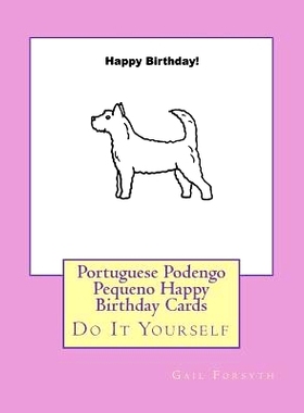 预订 Portuguese Podengo Pequeno Happy Birthday Cards: Do It Yourself: 9781723182464