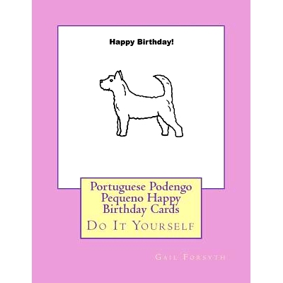 预订 Portuguese Podengo Pequeno Happy Birthday Cards: Do It Yourself: 9781723182464