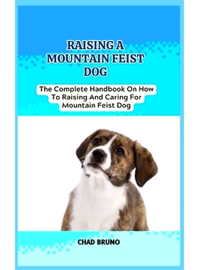 预订 Mountain Feist Dog: The Complete Handbook On How To Raising And Caring For Mountain Feist Dog: 9798876896285