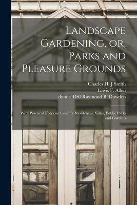 [预订]Landscape Gardening, or, Parks and Pleasure Grounds: With Practical Notes on Country Residences, Vil 9781015185876