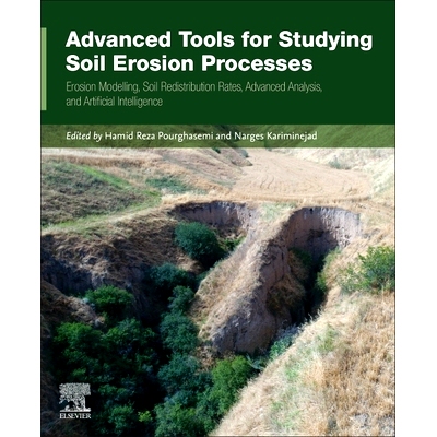 预订 Advanced Tools for Studying Soil Erosion Processes: Erosion Modelling, Soil Redistribution Rates, Advanced Analysis