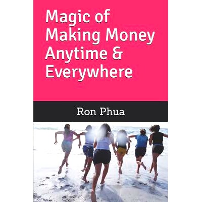 预订 Magic of Making Money Anytime & Everywhere: 9781726850544