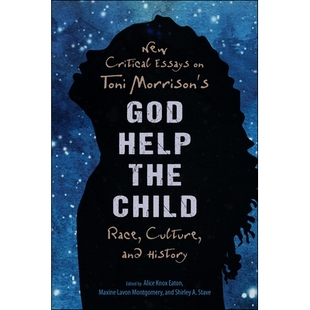 预订 Help and the Child Morrison’s 上帝帮助孩 关于托妮 莫里森 Essays Toni God Culture Race History Critical New