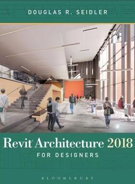 [预订]Revit Architecture 2018 for Designers 9781501327704