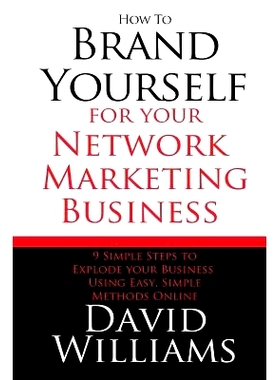 预订 How to Brand Yourself for your Network Marketing Business: 9 Simple Steps to Explode your Business Using Easy, Simp
