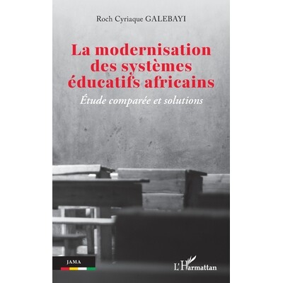 预订 La modernisation des systèmes éducatifs africains: Étude comparée et solutions 9782336594965