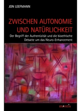 预订 Zwischen Autonomie und Natürlichkeit: Der Begriff der Authentizität und die bioethische Debatte um das Neuro-Enha