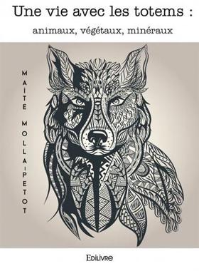 预订 Une vie avec les totems : animaux, végétaux, minéraux