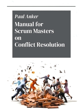 预订 Manual for Scrum Masters on Conflict Resolution