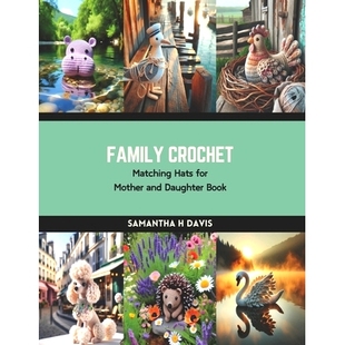 预订 Family Crochet: Matching Hats for Mother and Daughter Book: 9798874343224