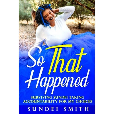 预订 So That Happened: Surviving Sundei Taking Responsibility for My Choices.: 9798321234266
