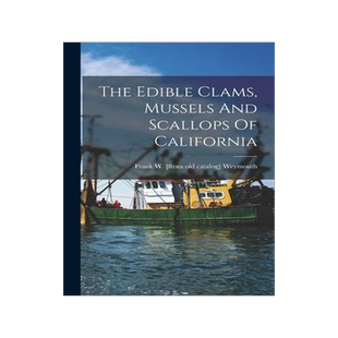 [预订]The Edible Clams, Mussels And Scallops Of California 9781018200071