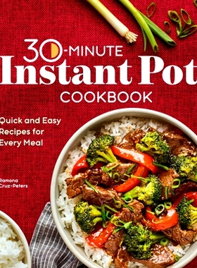 预订 30-Minute Instant Pot Cookbook: Quick and Easy Recipes for Every Meal: 9781638076766
