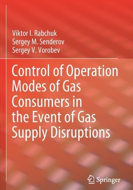 【预订】Control of Operation Modes of Gas Consumers in the Event of Gas Supply Disruptions 9783030597337