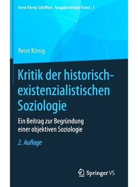 预订 Kritik der historisch-existenzialistischen Soziologie: Ein Beitrag zur Begründung einer objektiven Soziologie: 978