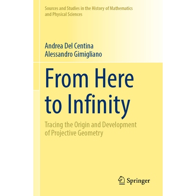 预订 From Here to Infinity Tracing the Origin and Development of Projective Geometry 从这里到无限：追溯射影几何的起源与