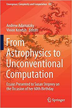 【预售】From Astrophysics to Unconventional Computation: Essays Presented to Susan Stepney on the Occasion of her ...