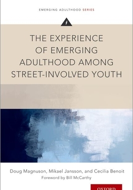 【预订】The Experience of Emerging Adulthood Among Street-Involved Youth