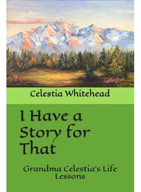 预订 I Have a Story For That: Grandma Celestia’s Life Lessons: 9798867284275