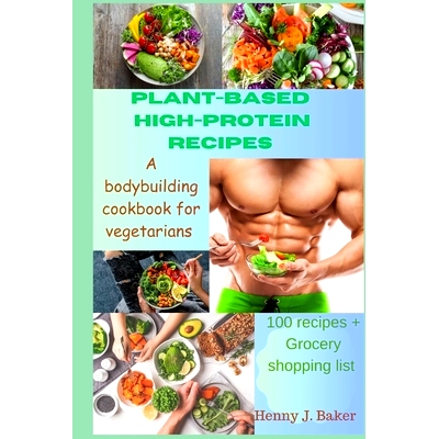 预订 Plant-Based High-Protein Recipes: A Bodybuilding Cookbook For Vegetarians: 9798857660485