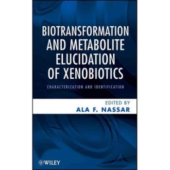 预订 Biotransformation And Metabolite Elucidation Of Xenobiotics 生物异源物质的生物转化和代谢物：表征与识别: 97804705047