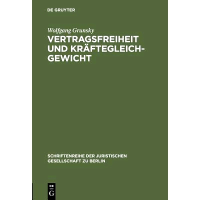 预订 Vertragsfreiheit und Kräftegleichgewicht: Vortrag gehalten vor der Juristischen Gesellschaft zu Berlin am 25. Janu