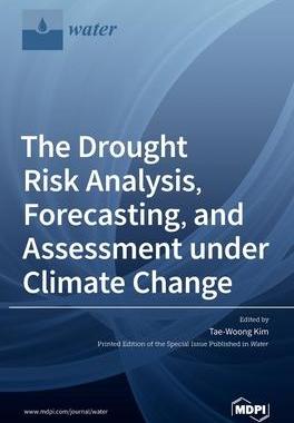 [预订]The Drought Risk Analysis, Forecasting, and Assessment under Climate Change 9783039368068