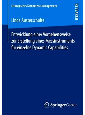 预订 Entwicklung einer Vorgehensweise zur Erstellung eines Messinstruments für einzelne Dynamic Capabilities 个人动态能