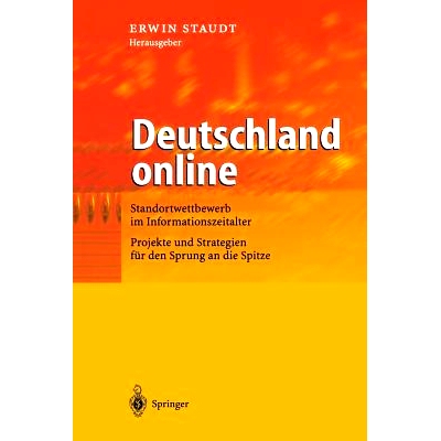预订 Deutschland online: Standortwettbewerb im Informationszeitalter Projekte und Strategien für den Sprung an die Spit