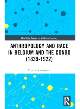 预订 Anthropology and Race in Belgium and the Congo (1839-1922) 比利时与刚果的人类学与种族 1839-1922: 9781032602547