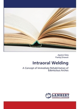 预订 Intraoral Welding: A Concept of Immediate Rehabilitation of Edentulous Arches: 9786139847334