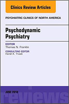 【预售】Psychodynamic Psychiatry, An Issue of Psychiatric Clinics of North America